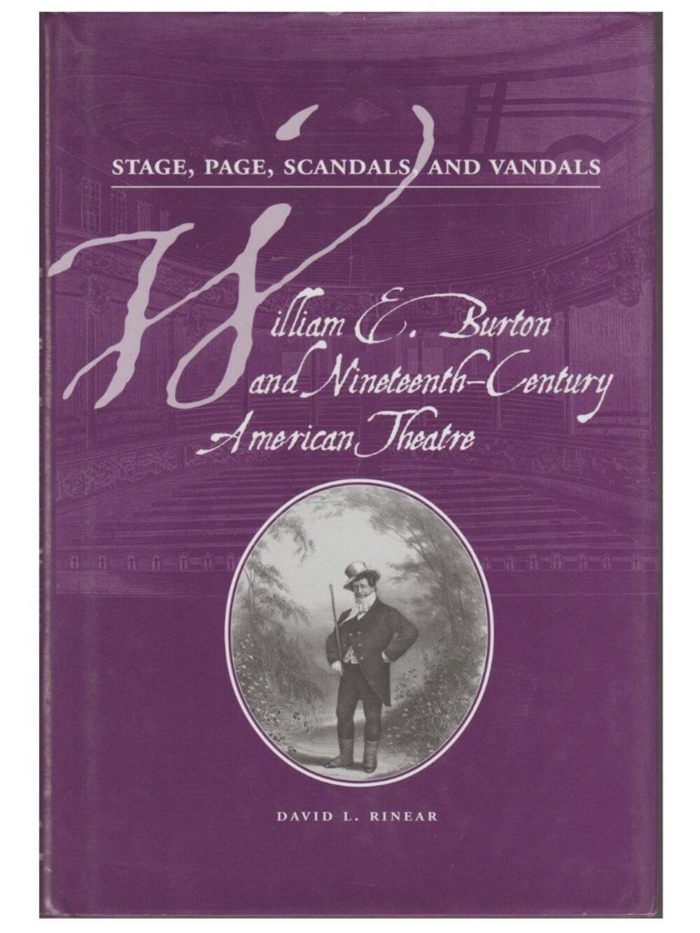 Stage Page Scandals Vandals William E Burton Nineteenth-Century American Theatre